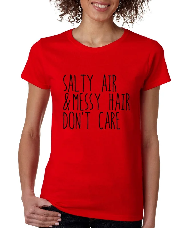 Salty Air Messy Hair Don't Care Shirt womens t-shirt