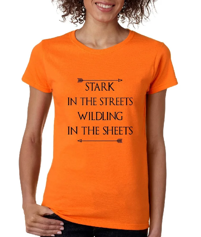 Stark in the streets wildling in the sheets womens t-shirt