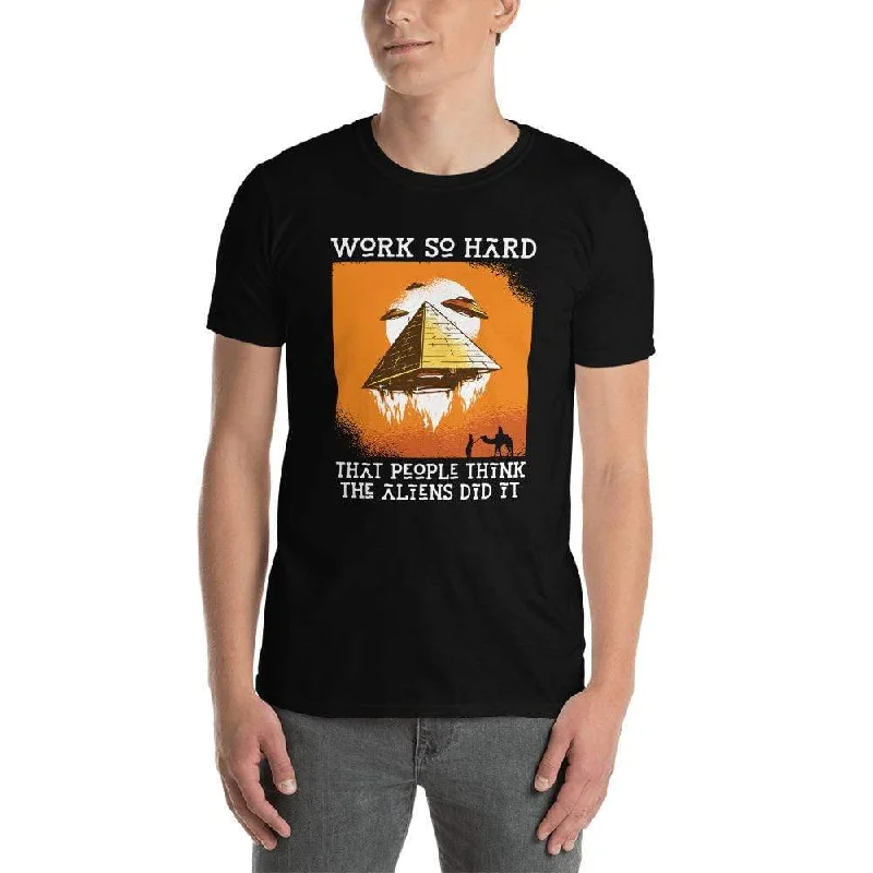 Work so hard that people think the aliens did it - Premium T-Shirt