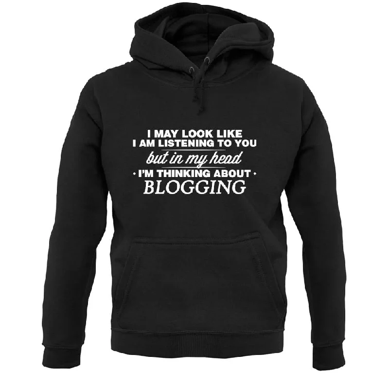 In My Head I'm Blogging Unisex Hoodie Hoodie with Full-Zip Functional Layering